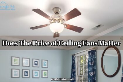 Does The Price of Ceiling Fans Matter